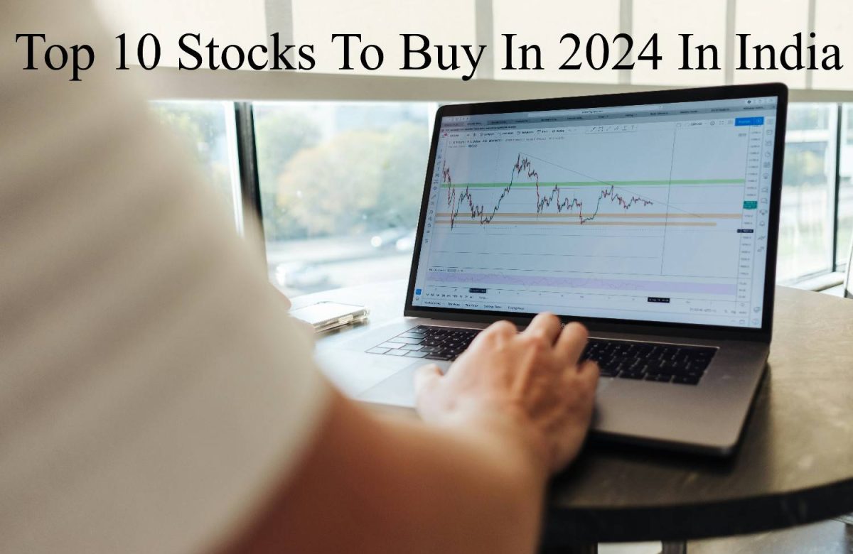 Top 10 Stocks To Buy In 2024 In India